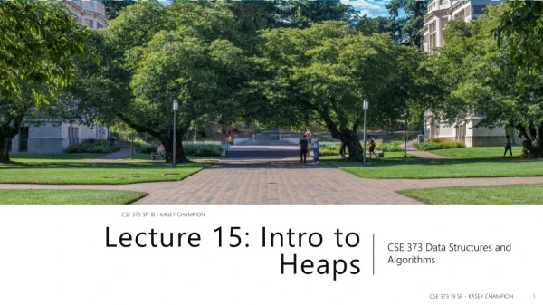 Lecture 15: Intro to Heaps