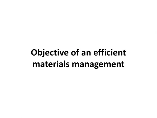 Objective of an efficient materials management