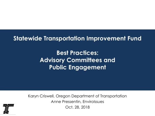 Karyn Criswell, Oregon Department of Transportation Anne Pressentin, EnviroIssues Oct. 28, 2018