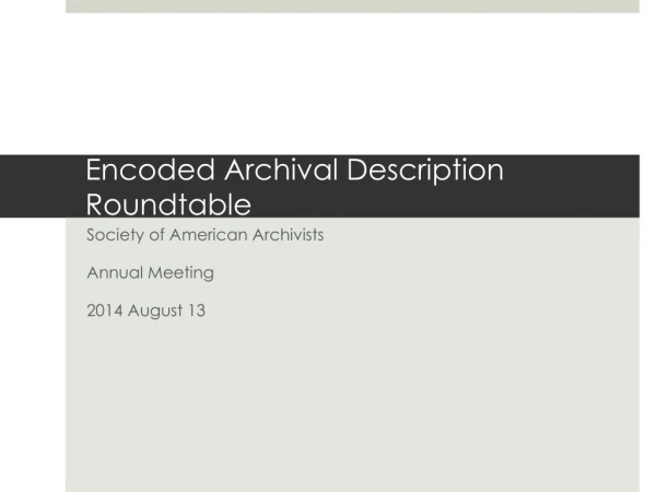 Encoded Archival Description Roundtable