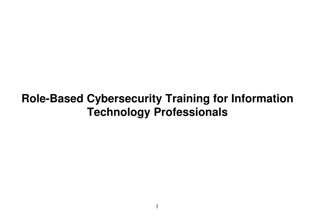 role based cybersecurity training for information technology professionals