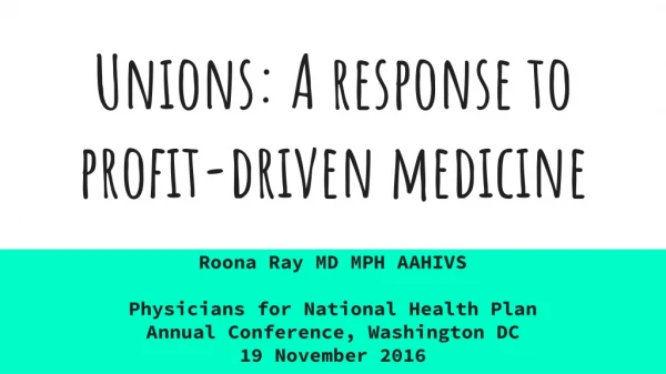 Unions: A response to profit-driven medicine