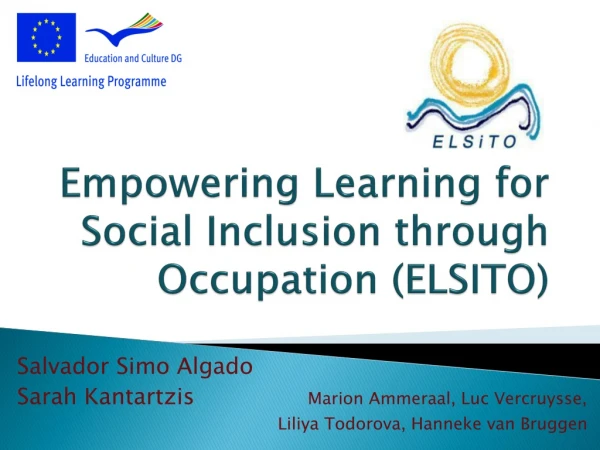 Empowering Learning for Social Inclusion through Occupation (ELSITO)