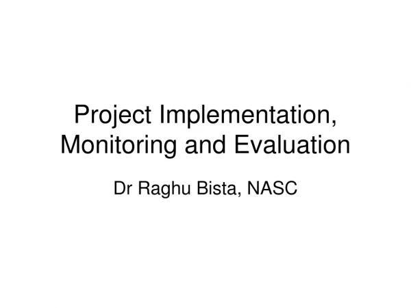 Project Implementation, Monitoring and Evaluation