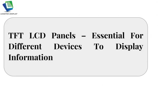 TFT LCD Panels – Essential For Different Devices To Display Information
