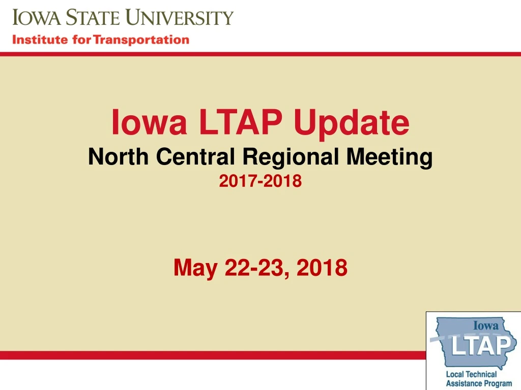 iowa ltap update north central regional meeting 2017 2018 may 22 23 2018