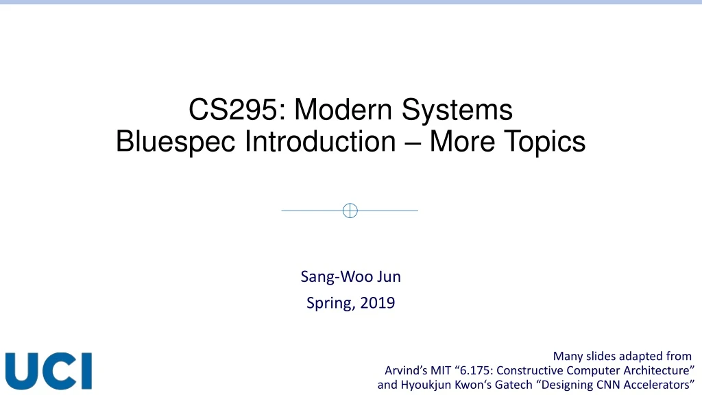 cs295 modern systems bluespec introduction more topics