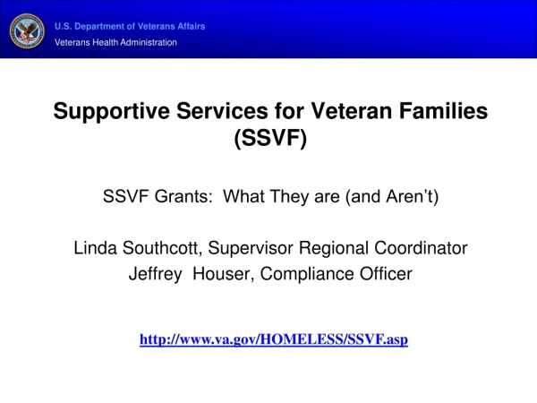 Supportive Services for Veteran Families (SSVF) SSVF Grants: What They are (and Aren’t)
