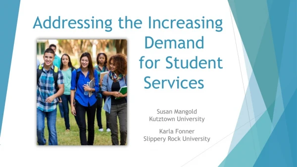 Addressing the Increasing 			Demand for Student Services