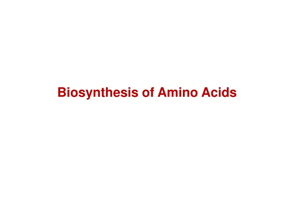 biosynthesis of amino acids