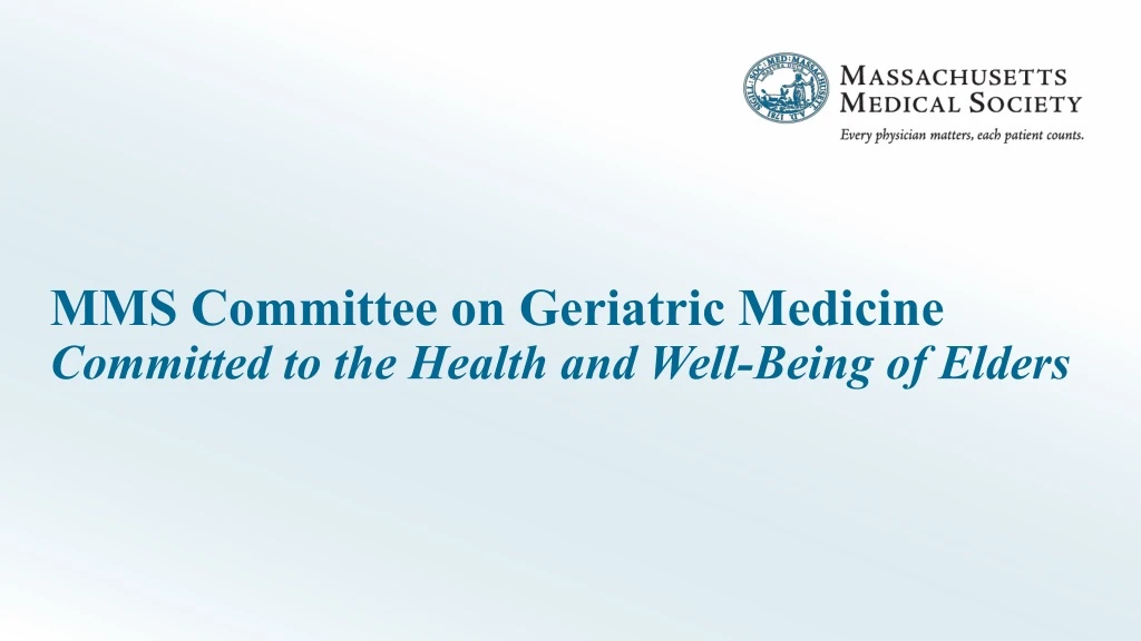 mms committee on geriatric medicine committed to the health and well being of elders