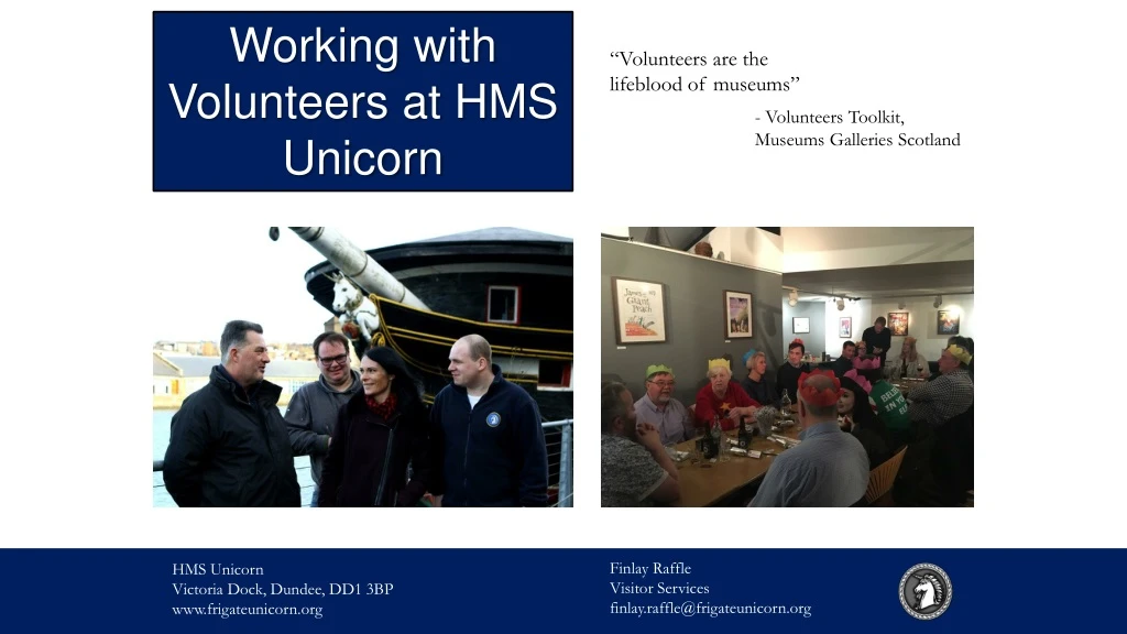 working with volunteers at hms unicorn
