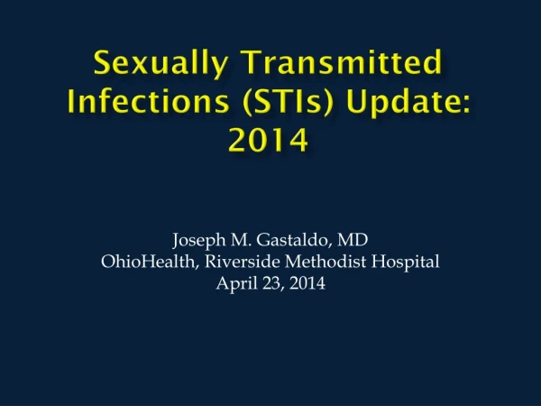 S exually Transmitted Infections ( STIs ) Update: 2014