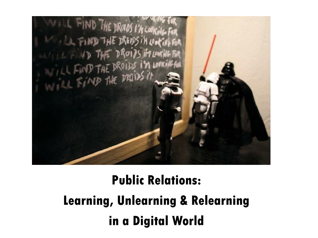 public relations learning unlearning relearning in a digital world
