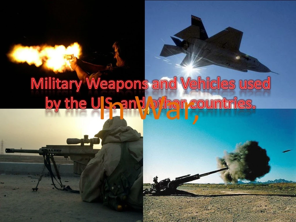 military weapons and vehicles used by the u s and other countries