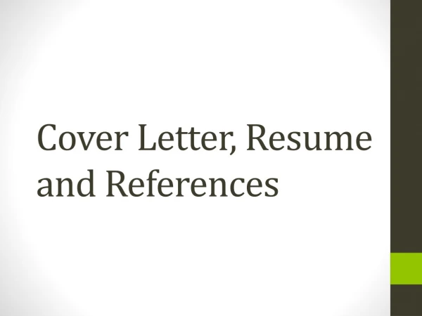 Cover Letter, Resume and References