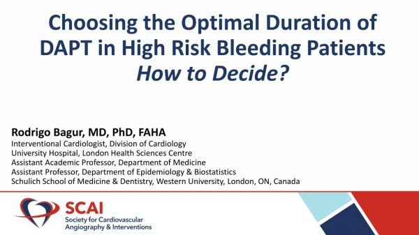 Choosing the Optimal Duration of DAPT in High Risk Bleeding Patients How to Decide?