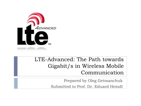 LTE-Advanced: The Path towards Gigabit/s in Wireless Mobile Communication