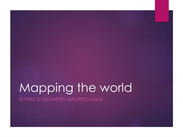 Mapping the world