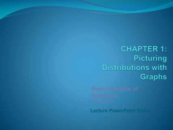 CHAPTER 1 : Picturing Distributions with Graphs