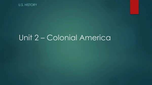 Unit 2 – Colonial America
