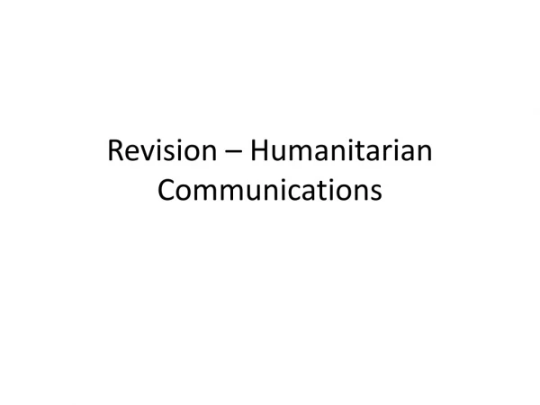 Revision – Humanitarian Communications