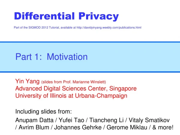 Yin Yang (slides from Prof. Marianne Winslett) Advanced Digital Sciences Center, Singapore