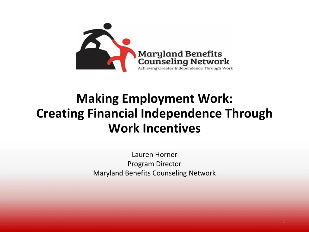 making employment work creating financial independence through work incentives