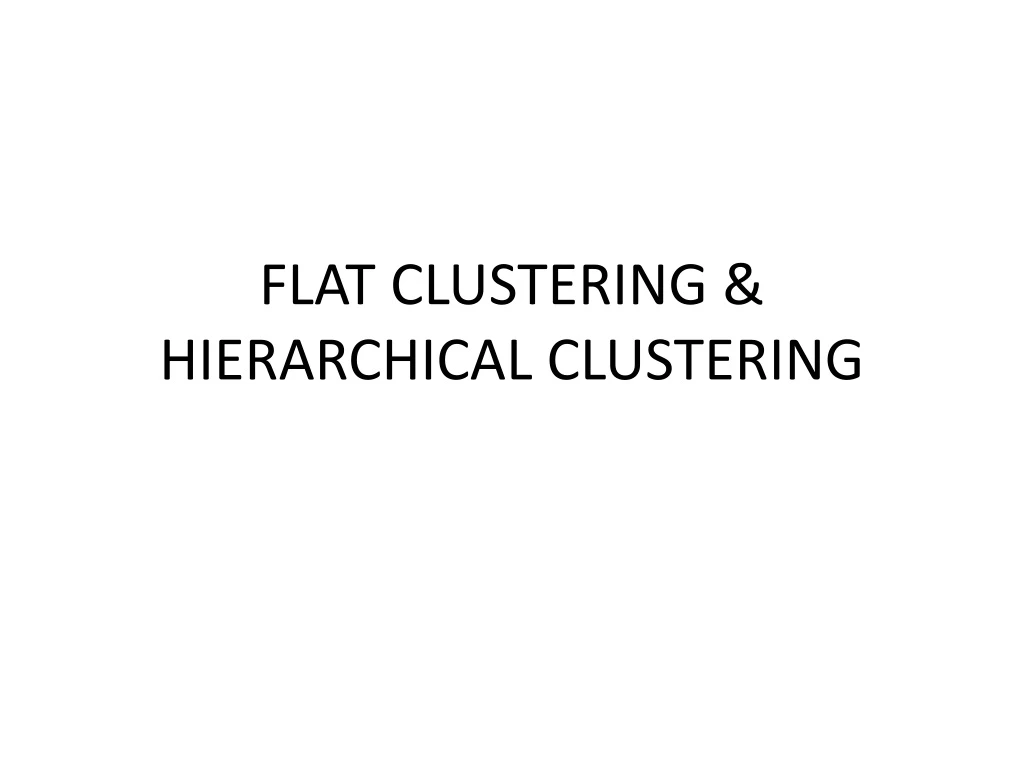 flat clustering hierarchical clustering