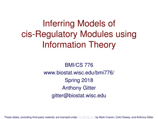 Inferring Models of cis -Regulatory Modules using Information Theory