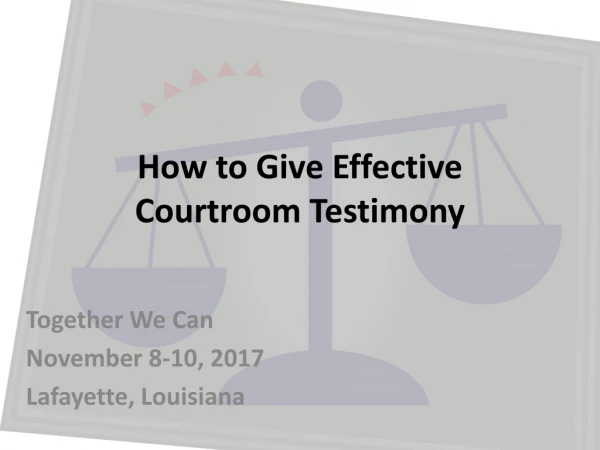 How to Give Effective Courtroom Testimony