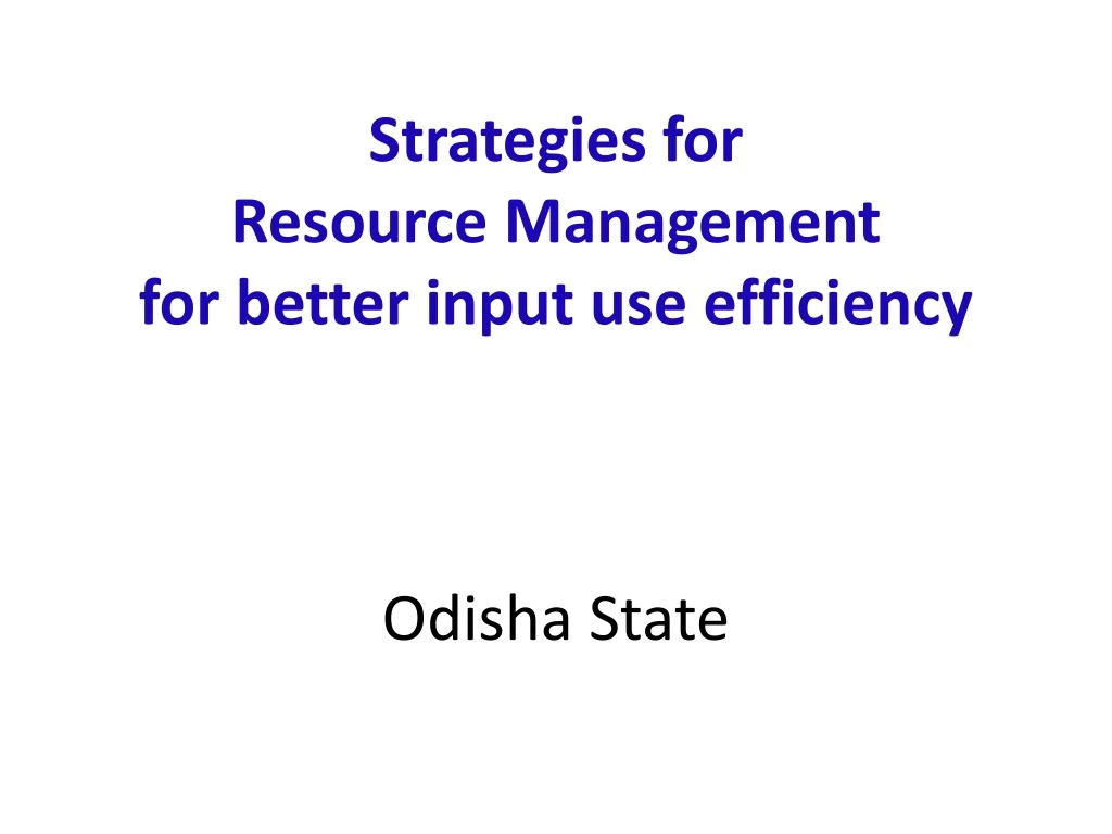 strategies for resource management for better input use efficiency