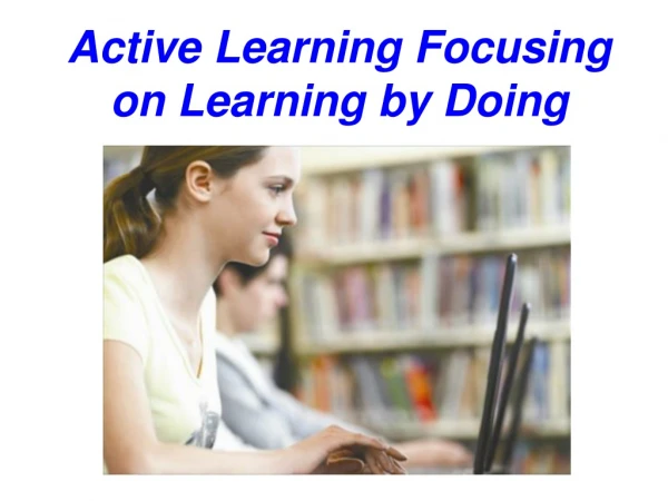 Active Learning Focusing on Learning by Doing