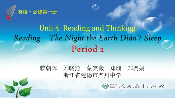Unit 4 Reading and Thinking Reading – The Night the Earth Didn’t Sleep Period 2