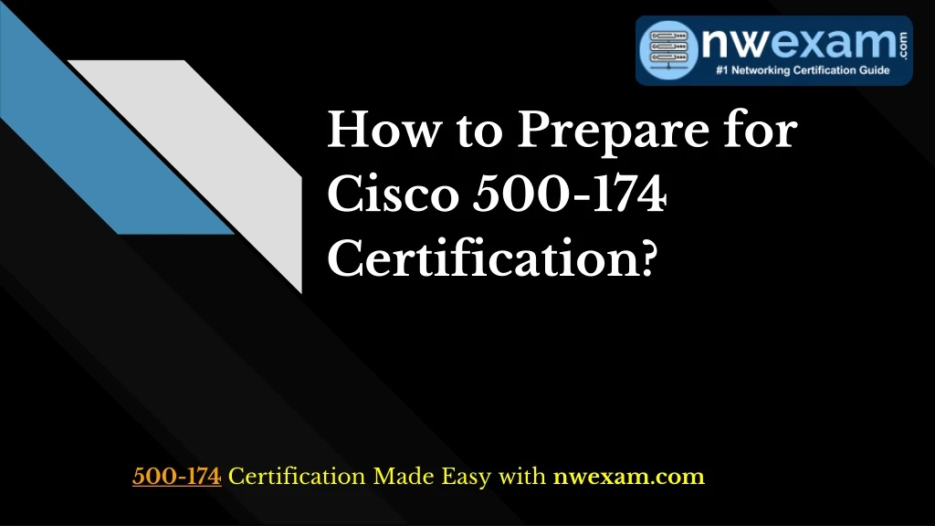 how to prepare for cisco 500 174 certification