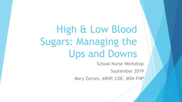 High &amp; Low B lood S ugars: Managing the Ups and Downs