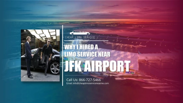 why i hired a limo service near jfk airport