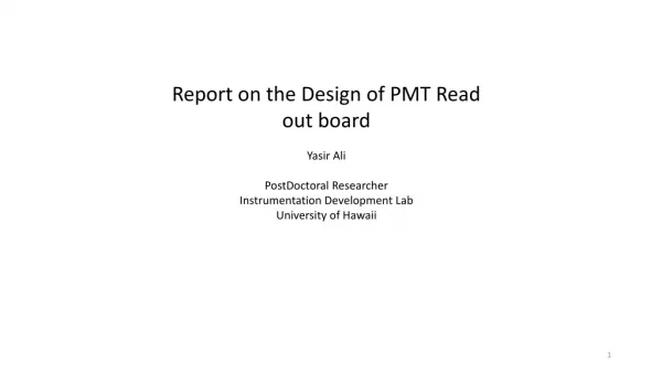 Report on the Design of PMT Read out board Yasir Ali