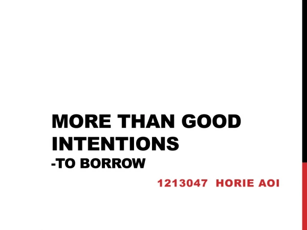 More Than Good Intentions - To borrow