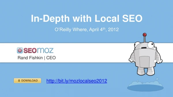 In-Depth with Local SEO O’Reilly Where, April 4 th , 2012