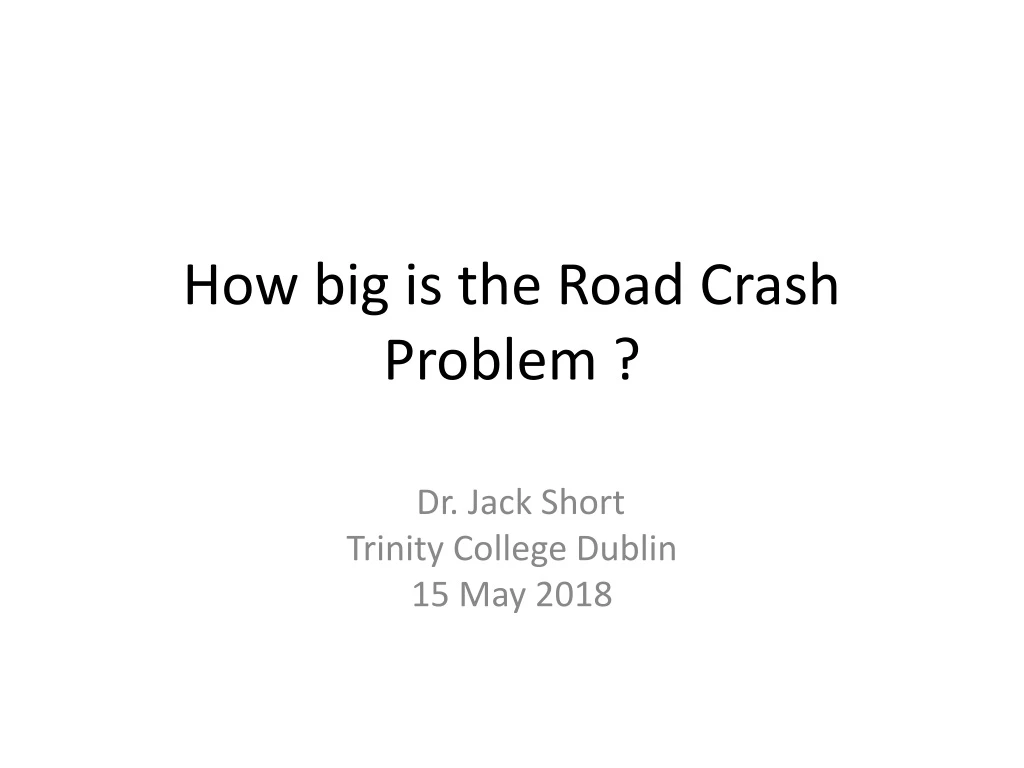 how big is the road crash problem