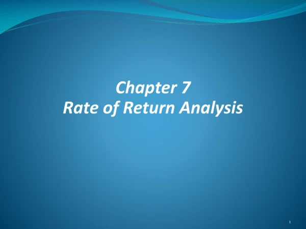 Chapter 7 Rate of Return Analysis