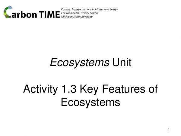 Ecosystems Unit Activity 1.3 Key Features of Ecosystems