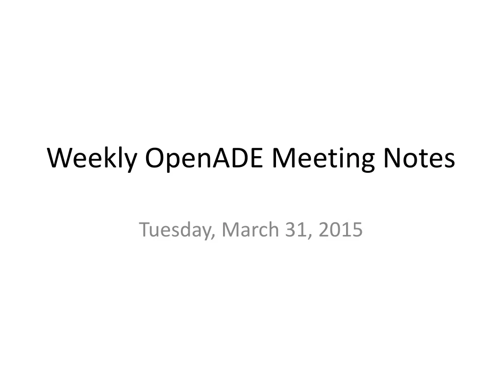 weekly openade meeting notes