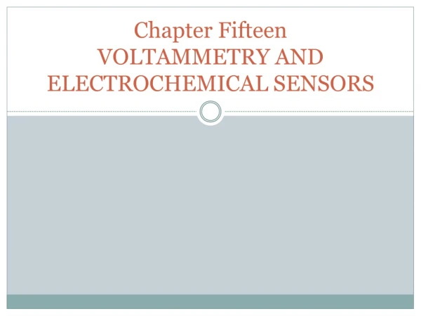 Chapter Fifteen VOLTAMMETRY AND ELECTROCHEMICAL SENSORS