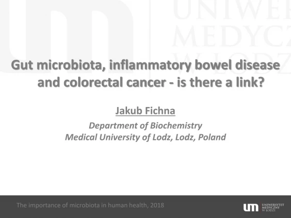 Gut microbiota, inflammatory bowel disease and colorectal cancer - is there a link?