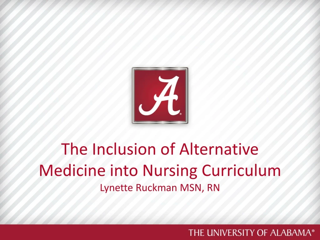 the inclusion of alternative medicine into nursing curriculum lynette ruckman msn rn