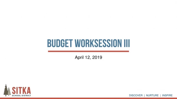 Budget Worksession III