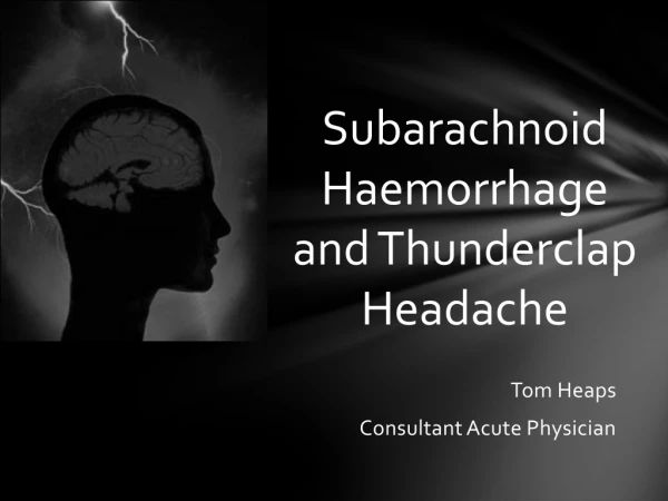 Subarachnoid Haemorrhage and Thunderclap Headache