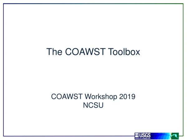 The COAWST Toolbox COAWST Workshop 2019 NCSU